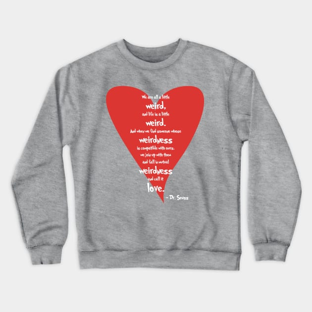 Love is Weird Crewneck Sweatshirt by NevermoreShirts